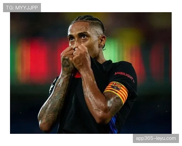 拉菲尼亚巴萨生涯高光解析：关键数据亮眼，状态回暖可期